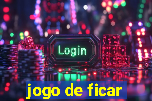 jogo de ficar